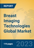 Breast Imaging Technologies Global Market Insights 2023, Analysis and Forecast to 2028, by Manufacturers, Regions, Technology, Application, Product Type- Product Image