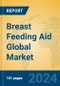 Breast Feeding Aid Global Market Insights 2024, Analysis and Forecast to 2029, by Manufacturers, Regions, Technology, Application - Product Thumbnail Image