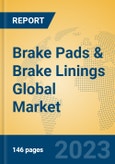 Brake Pads & Brake Linings Global Market Insights 2023, Analysis and Forecast to 2028, by Manufacturers, Regions, Technology, Application, Product Type- Product Image