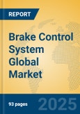 Brake Control System Global Market Insights 2024, Analysis and Forecast to 2029, by Market Participants, Regions, Technology, Application- Product Image