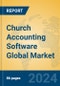 Church Accounting Software Global Market Insights 2024, Analysis and Forecast to 2029, by Market Participants, Regions, Technology, Application - Product Image