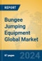 Bungee Jumping Equipment Global Market Insights 2024, Analysis and Forecast to 2029, by Manufacturers, Regions, Technology, Product Type - Product Image