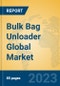 Bulk Bag Unloader Global Market Insights 2023, Analysis and Forecast to 2028, by Manufacturers, Regions, Technology, Application, Product Type - Product Thumbnail Image