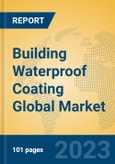 Building Waterproof Coating Global Market Insights 2023, Analysis and Forecast to 2028, by Manufacturers, Regions, Technology, Application, Product Type- Product Image
