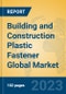 Building and Construction Plastic Fastener Global Market Insights 2023, Analysis and Forecast to 2028, by Manufacturers, Regions, Technology, Application, Product Type - Product Thumbnail Image