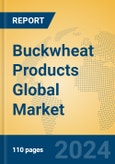 Buckwheat Products Global Market Insights 2024, Analysis and Forecast to 2029, by Manufacturers, Regions, Technology, Application, Product Type- Product Image