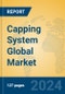 Capping System Global Market Insights 2024, Analysis and Forecast to 2029, by Manufacturers, Regions, Technology, Application - Product Thumbnail Image