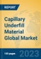 Capillary Underfill Material Global Market Insights 2023, Analysis and Forecast to 2028, by Manufacturers, Regions, Technology, Application, Product Type - Product Thumbnail Image