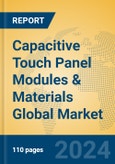 Capacitive Touch Panel Modules & Materials Global Market Insights 2024, Analysis and Forecast to 2029, by Manufacturers, Regions, Technology, Application, Product Type- Product Image