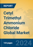 Cetyl trimethyl ammonium chloride Global Market Insights 2023, Analysis and Forecast to 2028, by Manufacturers, Regions, Technology- Product Image