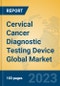 Cervical Cancer Diagnostic Testing Device Global Market Insights 2023, Analysis and Forecast to 2028, by Manufacturers, Regions, Technology, Application, Product Type - Product Thumbnail Image