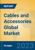 Cables and Accessories Global Market Insights 2023, Analysis and Forecast to 2028, by Manufacturers, Regions, Technology, Application, Product Type- Product Image