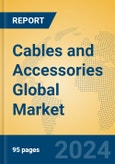 Cables and Accessories Global Market Insights 2024, Analysis and Forecast to 2029, by Manufacturers, Regions, Technology, Application, Product Type- Product Image