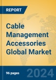 Cable Management Accessories Global Market Insights 2023, Analysis and Forecast to 2028, by Manufacturers, Regions, Technology, Product Type- Product Image