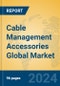 Cable Management Accessories Global Market Insights 2023, Analysis and Forecast to 2028, by Manufacturers, Regions, Technology, Product Type - Product Thumbnail Image