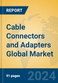 Cable Connectors and Adapters Global Market Insights 2024, Analysis and Forecast to 2029, by Manufacturers, Regions, Technology, Application- Product Image