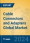 Cable Connectors and Adapters Global Market Insights 2024, Analysis and Forecast to 2029, by Manufacturers, Regions, Technology, Application - Product Thumbnail Image