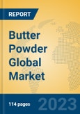 Butter Powder Global Market Insights 2023, Analysis and Forecast to 2028, by Manufacturers, Regions, Technology, Application, Product Type- Product Image