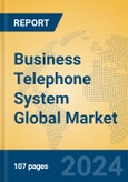 Business Telephone System Global Market Insights 2024, Analysis and Forecast to 2029, by Manufacturers, Regions, Technology, Application- Product Image