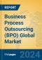 Business Process Outsourcing (BPO) Global Market Insights 2024, Analysis and Forecast to 2029, by Market Participants, Regions, Technology - Product Image