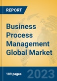 Business Process Management Global Market Insights 2023, Analysis and Forecast to 2028, by Market Participants, Regions, Technology, Application, Product Type- Product Image