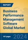 Business Performance Management Software Global Market Insights 2024, Analysis and Forecast to 2029, by Market Participants, Regions, Technology, Application, Product Type- Product Image