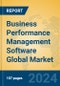 Business Performance Management Software Global Market Insights 2024, Analysis and Forecast to 2029, by Market Participants, Regions, Technology, Application, and Product Type - Product Image