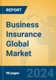 Business Insurance Global Market Insights 2023, Analysis and Forecast to 2028, by Market Participants, Regions, Technology, Application, Product Type- Product Image