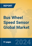 Bus Wheel Speed Sensor Global Market Insights 2023, Analysis and Forecast to 2028, by Manufacturers, Regions, Technology, Application, Product Type- Product Image