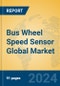 Bus Wheel Speed Sensor Global Market Insights 2024, Analysis and Forecast to 2029, by Manufacturers, Regions, Technology, Application, Product Type - Product Thumbnail Image