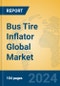 Bus Tire Inflator Global Market Insights 2024, Analysis and Forecast to 2029, by Manufacturers, Regions, Technology, Application - Product Image