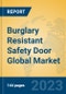 Burglary Resistant Safety Door Global Market Insights 2023, Analysis and Forecast to 2028, by Manufacturers, Regions, Technology, Application, Product Type - Product Image