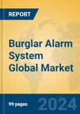 Burglar Alarm System Global Market Insights 2024, Analysis and Forecast to 2029, by Manufacturers, Regions, Technology, Application, Product Type- Product Image