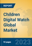 Children Digital Watch Global Market Insights 2023, Analysis and Forecast to 2028, by Manufacturers, Regions, Technology, Application, Product Type- Product Image