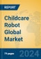 Childcare Robot Global Market Insights 2023, Analysis and Forecast to 2028, by Manufacturers, Regions, Technology, Application, Product Type - Product Image