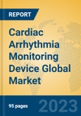 Cardiac Arrhythmia Monitoring Device Global Market Insights 2023, Analysis and Forecast to 2028, by Manufacturers, Regions, Technology, Product Type- Product Image