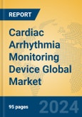 Cardiac Arrhythmia Monitoring Device Global Market Insights 2024, Analysis and Forecast to 2029, by Manufacturers, Regions, Technology, Product Type- Product Image