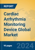 Cardiac Arrhythmia Monitoring Device Global Market Insights 2023, Analysis and Forecast to 2028, by Manufacturers, Regions, Technology, Product Type- Product Image