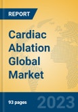 Cardiac Ablation Global Market Insights 2023, Analysis and Forecast to 2028, by Manufacturers, Regions, Technology, Application, Product Type- Product Image