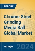 Chrome Steel Grinding Media Ball Global Market Insights 2024, Analysis and Forecast to 2029, by Manufacturers, Regions, Technology, Application- Product Image