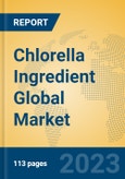 Chlorella Ingredient Global Market Insights 2023, Analysis and Forecast to 2028, by Manufacturers, Regions, Technology, Application, Product Type- Product Image