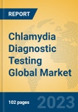 Chlamydia Diagnostic Testing Global Market Insights 2023, Analysis and Forecast to 2028, by Manufacturers, Regions, Technology, Application, Product Type- Product Image
