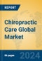 Chiropractic Care Global Market Insights 2023, Analysis and Forecast to 2028, by Market Participants, Regions, Technology, Application, Product Type - Product Thumbnail Image