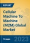 Cellular Machine To Machine (M2M) Global Market Insights 2023, Analysis and Forecast to 2028, by Manufacturers, Regions, Technology, Product Type - Product Thumbnail Image
