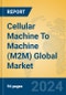 Cellular Machine To Machine (M2M) Global Market Insights 2024, Analysis and Forecast to 2029, by Manufacturers, Regions, Technology, Product Type - Product Image