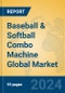 Baseball & Softball Combo Machine Global Market Insights 2024, Analysis and Forecast to 2029, by Manufacturers, Regions, Technology, Application, Product Type - Product Image