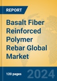 Basalt Fiber Reinforced Polymer Rebar Global Market Insights 2024, Analysis and Forecast to 2029, by Manufacturers, Regions, Technology, Application- Product Image
