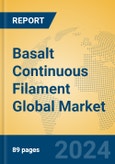 Basalt Continuous Filament Global Market Insights 2023, Analysis and Forecast to 2028, by Manufacturers, Regions, Technology, Application, Product Type- Product Image