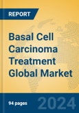 Basal Cell Carcinoma Treatment Global Market Insights 2024, Analysis and Forecast to 2029, by Manufacturers, Regions, Technology, Application- Product Image