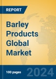 Barley Products Global Market Insights 2024, Analysis and Forecast to 2029, by Manufacturers, Regions, Technology, Application- Product Image